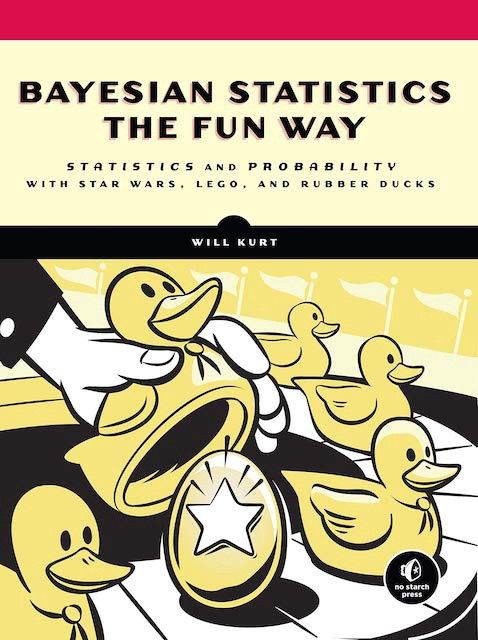 Interview with Will Kurt on his latest book: Bayesian Statistics The Fun Way